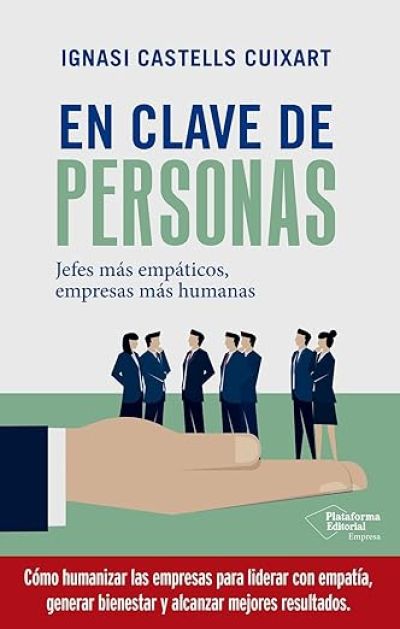 EN CLAVE DE PERSONAS. Jefes más empáticos, empresas más humanas