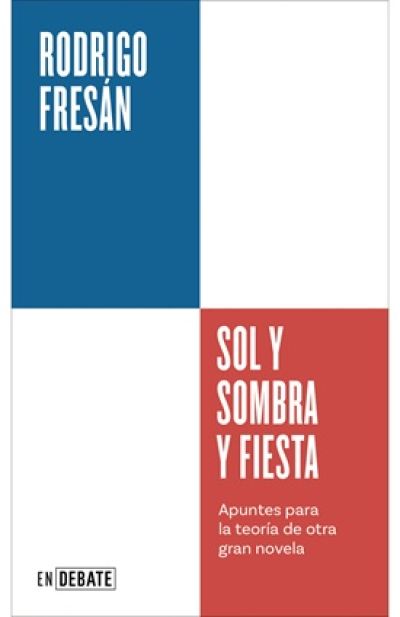 SOL Y SOMBRA Y FIESTA. Apuntes para la teoría de otra gran novela