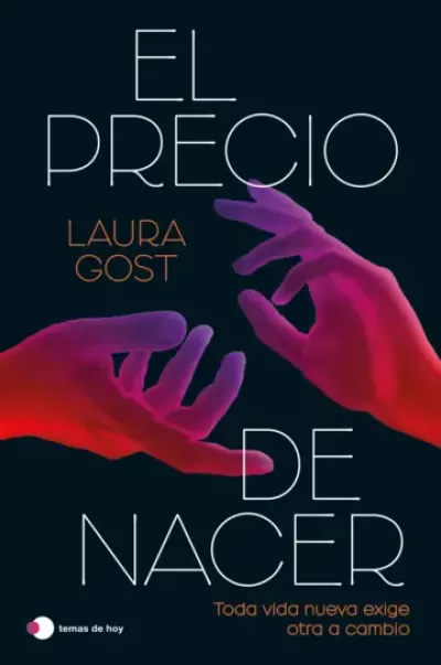EL PRECIO DE NACER. Toda vida nueva exige otra a cambio