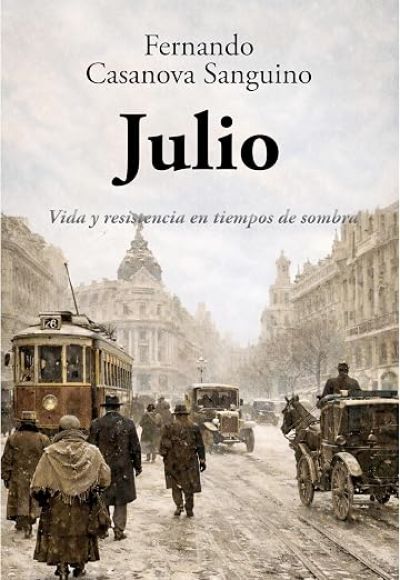 JULIO. Vida y resistencia en tiempos de sombra