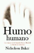 HUMO HUMANO: LOS ORIGENES DE LA SEGUNDA GUERRA MUNDIAL Y EL FIN DE LAS CIVILIZACIONES