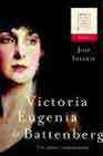 Portada de VICTORIA EUGENIA DE BATTENBERG. Un amor traicionado