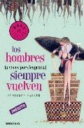 Portada de LOS HOMBRES A VECES POR DESGRACIA SIEMPRE VUELVEN