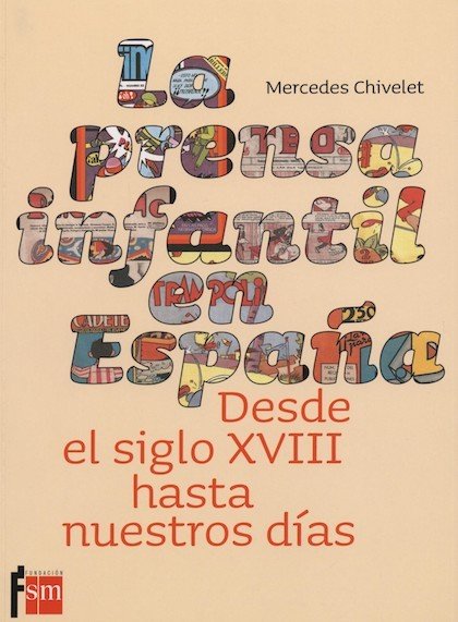 LA PRENSA INFANTIL EN ESPAÑA. Desde el siglo XVIII hasta nuestros días