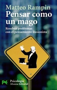 Portada de PENSAR COMO UN MAGO. Resolver problemas con el pensamiento ilusionista