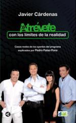 ATRÉVETE CON LOS LÍMITES DE LA REALIDAD. Casos reales de los oyentes del programa explicados por Pedro Palao Pons