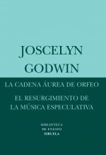 Portada de LA CADENA ÁUREA DE ORFEO + EL RESURGIMIENTO DE LA MÚSICA ESPECULATIVA