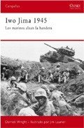 Portada de IWO JIMA 1945: LOS MARINES ALZAN LA BANDERA