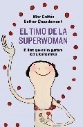 EL TIMO DE LA SUPERWOMAN. El libro que no les gustará leer a los hombres