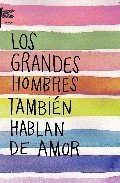 Portada de LOS GRANDES HOMBRES TAMBIÉN HABLAN DE AMOR