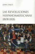 LAS REVOLUCIONES HISPANOAMERICANAS 1808-1826