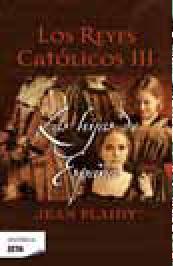 Portada de LOS REYES CATÓLICOS III: Las hijas de España