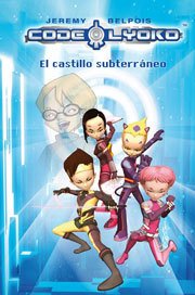 CÓDIGO LYOKO. El castillo subterráneo