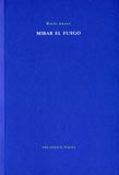 Portada de MIRAR EL FUEGO