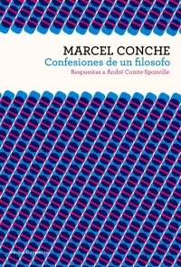 Portada de CONFESIONES DE UN FILÓSOFO. Respuestas a André Comte-Sponville