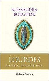 LOURDES. Mis días al servicio de María