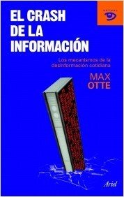 EL CRASH DE LA INFORMACIÓN. Los mecanismos de la desinformación cotidiana