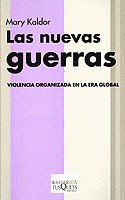 LAS NUEVAS GUERRAS. Violencia organizada en la era global