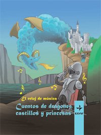 Portada de EL RELOJ DE MÚSICA. Cuentos de dragones, castillos y princesas