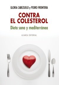 Portada de CONTRA EL COLESTEROL: dieta sana y mediterránea