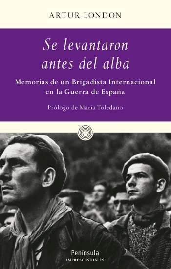 Portada de SE LEVANTARON ANTES DEL ALBA. Memorias de un Brigadista Internacional en la Guerra de España