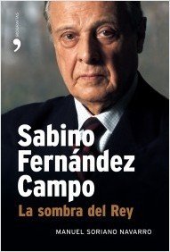 Portada de SABINO FERNÁNDEZ CAMPO. La sombra del rey