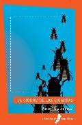 Portada de LA CIUDAD DE LAS CIGARRAS