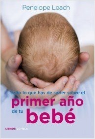 Portada de TODO LO QUE HAS DE SABER SOBRE EL PRIMER AÑO DE TU BEBÉ