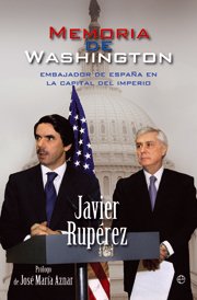 MEMORIA DE WASHINGTON. Embajador de España en la capital del Imperio
