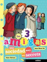 LAS TRES (3) AMIGAS. Una sociedad muy, muy secreta