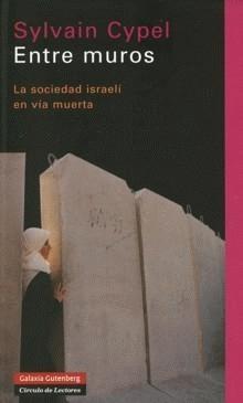 ENTRE MUROS. La sociedad israelí en vía muerta