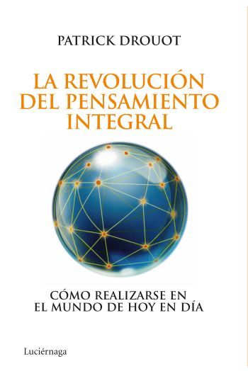 Portada de LA REVOLUCIÓN DEL PENSAMIENTO INTEGRAL. Cómo realizarse en el mundo de hoy en día