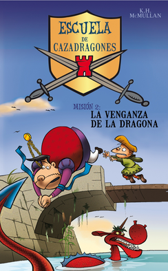 ESCUELA DE CAZADRAGONES. MISIÓN 2: LA VENGANZA DE LA DRAGONA 