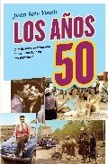 LOS AÑOS 50: UNA HISTORIA SENTIMENTAL DE CUANDO ESPAÑA ERA DIFERENTE
