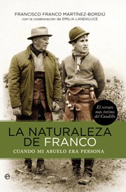 LA NATURALEZA DE FRANCO. Cuando mi abuelo era persona