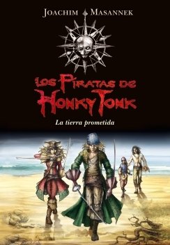 Portada de LOS PIRATAS DE HONKY TONK. La tierra prometida