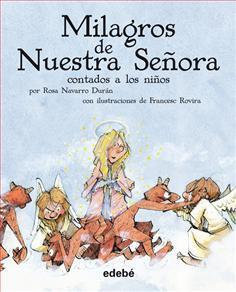 MILAGROS DE NUESTRA SEÑORA (de Gonzalo de Berceo) CONTADOS A LOS NIÑOS