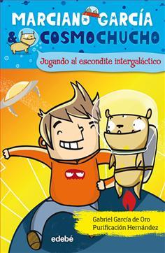 JUGANDO AL ESCONDITE INTERGALÁCTICO. Marciano García & Cosmochucho
