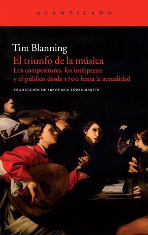 Portada de EL TRIUNFO DE LA MÚSICA. Los compositores, los intérpretes y el público desde 1700 hasta la actualidad