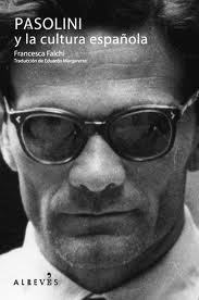 PASOLINI Y LA CULTURA ESPAÑOLA