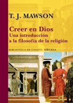 CREER EN DIOS. Una introducción a la filosofía de la religión