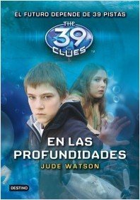 EN LAS PROFUNDIDADES. The 39 Clues 6 (39 Pistas)
