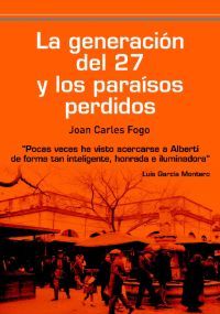 Portada de LA GENERACIÓN DEL 27 Y LOS PARAÍSOS PERDIDOS