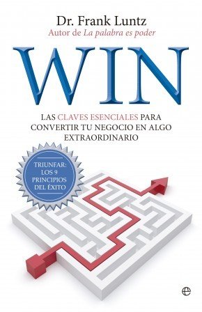 WIN. Las claves esenciales para convertir tu negocio en algo extraordinario
