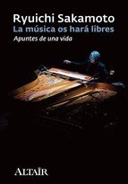 Portada de LA MÚSICA OS HARÁ LIBRES. Apuntes de una vida