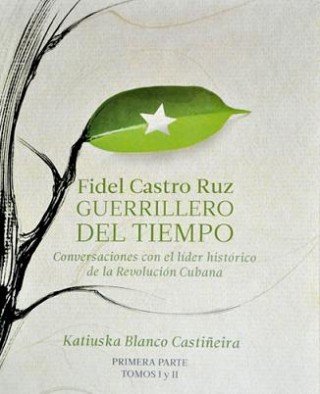 Portada de FIDEL CASTRO RUZ. GUERRILLERO DEL TIEMPO
