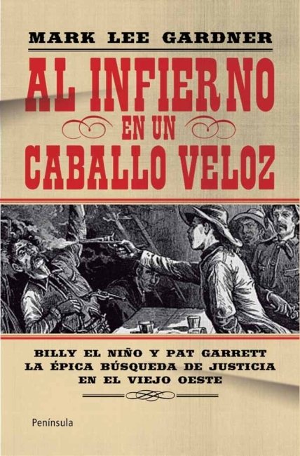 AL INFIERNO EN UN CABALLO VELOZ. Billy El Niño y Pat Garret: La épica búsqueda de justicia en el viejo oeste