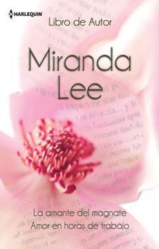 LA AMANTE DEL MAGNATE; AMOR EN HORAS DE TRABAJO