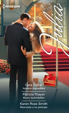 Portada de AMORES IMPOSIBLES; BESOS INOLVIDABLES; BUSCANDO A SU PRÍNCIPE