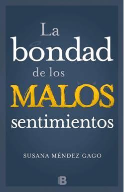 Portada de LA BONDAD DE LOS MALOS SENTIMIENTOS